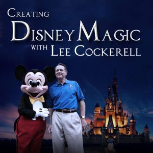 Creating Disney Magic Lee Cockerell